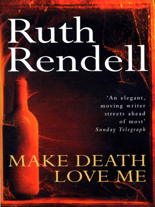 Title details for Make Death Love Me by Ruth Rendell - Available
